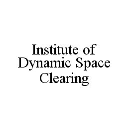 INSTITUTE OF DYNAMIC SPACE CLEARING