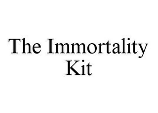 THE IMMORTALITY KIT