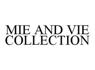 MIE AND VIE COLLECTION