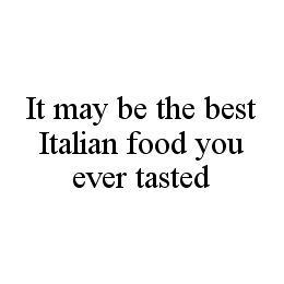 IT MAY BE THE BEST ITALIAN FOOD YOU EVER TASTED