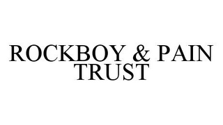 ROCKBOY & PAIN TRUST