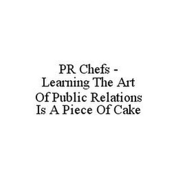 PR CHEFS - LEARNING THE ART OF PUBLIC RELATIONS IS A PIECE OF CAKE