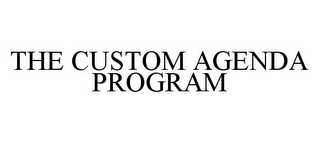 THE CUSTOM AGENDA PROGRAM