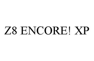 Z8 ENCORE! XP