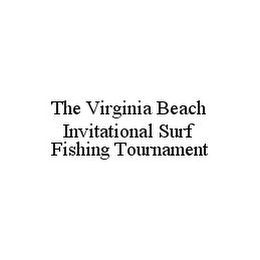 THE VIRGINIA BEACH INVITATIONAL SURF FISHING TOURNAMENT