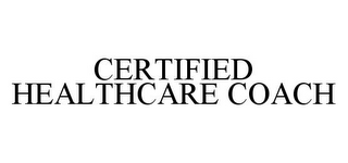 CERTIFIED HEALTHCARE COACH
