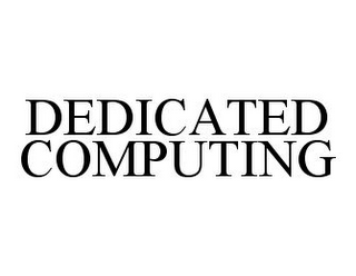 DEDICATED COMPUTING