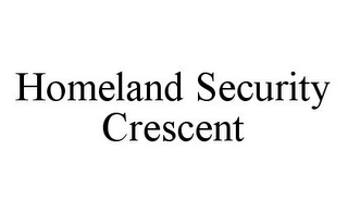 HOMELAND SECURITY CRESCENT