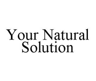 YOUR NATURAL SOLUTION