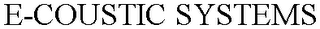 E-COUSTIC SYSTEMS