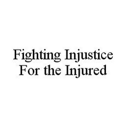 FIGHTING INJUSTICE FOR THE INJURED