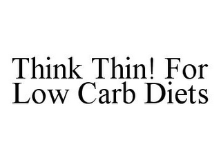 THINK THIN! FOR LOW CARB DIETS