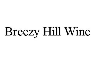 BREEZY HILL WINE