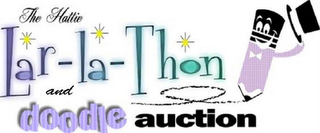 THE HATTIE LAR-LA-THON AND DOODLE AUCTION