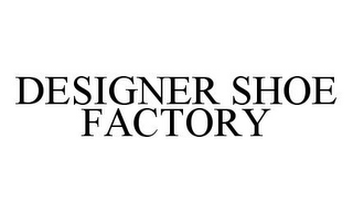 DESIGNER SHOE FACTORY