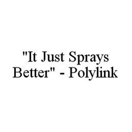 "IT JUST SPRAYS BETTER" - POLYLINK