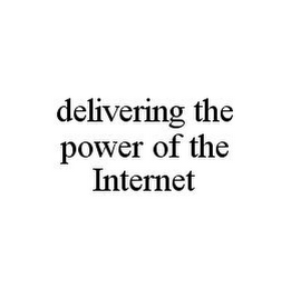 DELIVERING THE POWER OF THE INTERNET