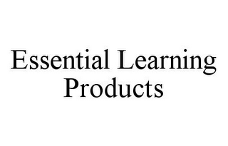 ESSENTIAL LEARNING PRODUCTS