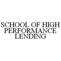 SCHOOL OF HIGH PERFORMANCE LENDING