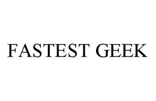 FASTEST GEEK