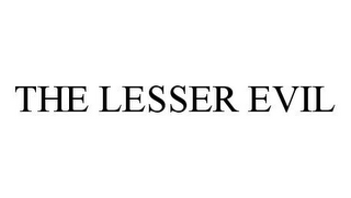 THE LESSER EVIL