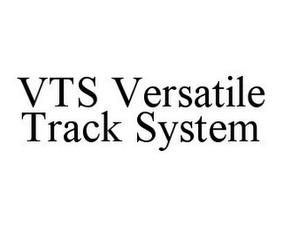 VTS VERSATILE TRACK SYSTEM