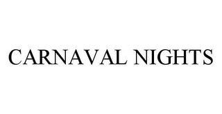 CARNAVAL NIGHTS