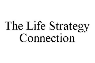 THE LIFE STRATEGY CONNECTION