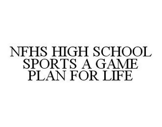 NFHS HIGH SCHOOL SPORTS A GAME PLAN FOR LIFE