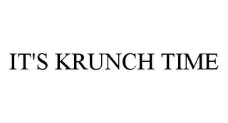 IT'S KRUNCH TIME