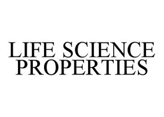 LIFE SCIENCE PROPERTIES