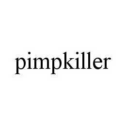 PIMPKILLER