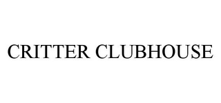 CRITTER CLUBHOUSE