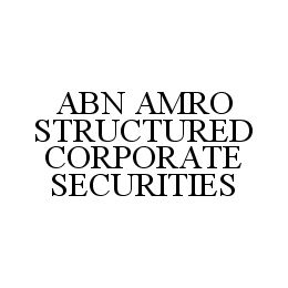 ABN AMRO STRUCTURED CORPORATE SECURITIES