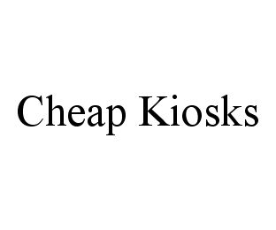 CHEAP KIOSKS