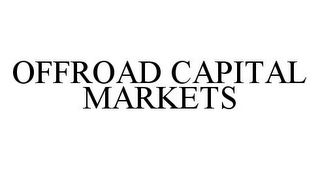 OFFROAD CAPITAL MARKETS