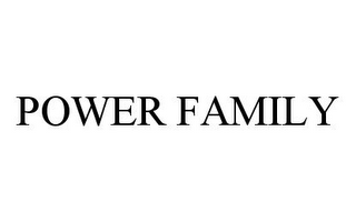 POWER FAMILY