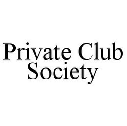 PRIVATE CLUB SOCIETY