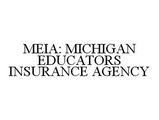 MEIA: MICHIGAN EDUCATORS INSURANCE AGENCY