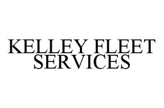 KELLEY FLEET SERVICES