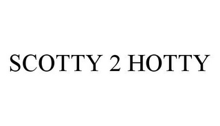 SCOTTY 2 HOTTY