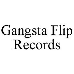 GANGSTA FLIP RECORDS