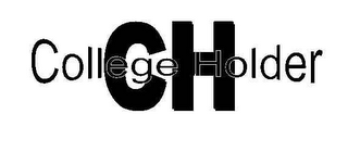 COLLEGE HOLDER CH