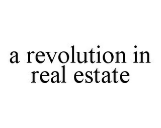 A REVOLUTION IN REAL ESTATE