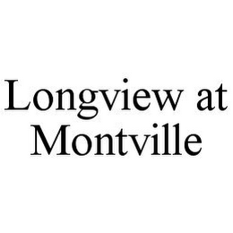 LONGVIEW AT MONTVILLE