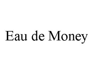 EAU DE MONEY