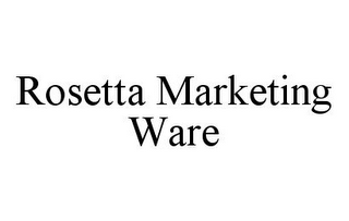 ROSETTA MARKETING WARE