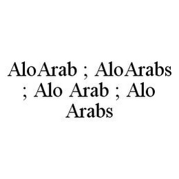 ALOARAB ; ALOARABS ; ALO ARAB ; ALO ARABS