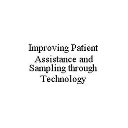 IMPROVING PATIENT ASSISTANCE AND SAMPLING THROUGH TECHNOLOGY