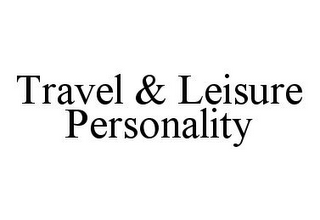 TRAVEL & LEISURE PERSONALITY